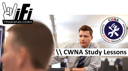 CWNA Study Lessons ILT